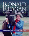 Ronald Reagan and His Ranch: The Western White House 1981-1989 - Peter Hannaford