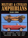 Military & Civilian Amphibians 1940-90 - R.M. Clarke