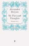 My Past and Thoughts: Memoirs Volume 4 - Alexander Herzen