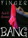 Finger Bang - Jade C. Jamison