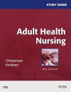 Study Guide for Adult Health Nursing - Barbara Christensen, Elaine Kockrow