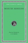 Marcus Aurelius (Loeb Classical Library, #58) - C.R. Haines, Marcus Aurelius, Jeffrey Henderson