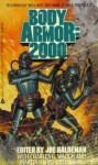 Body Armor: 2000 - Joe Haldeman, Charles G. Waugh, Richard Carlton Meredith, Robert Sheckley, Gordon R. Dickson, Harry Harrison, Allen Kim Lang, Thomas A. Easton, David Drake, C.J. Cherryh, George Henry Smith, Larry S. Todd