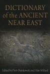 Dictionary of the Ancient Near East - Piotr Bienkowski