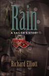 Rain: A Sailor's Story - Richard Elliott