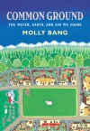 Common Ground: The Water, Earth, and Air We Share: The Water, Earth, And Air We Share - Molly Bang