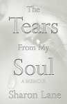 The Tears From My Soul - Sharon Lane