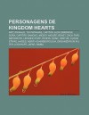 Personagens de Kingdom Hearts: Pato Donald, Tio Patinhas, Capit O Jack Sparrow, Sora, Capit O Gancho, Mickey Mouse, Beast, Zack Fair, Sephiroth - Source Wikipedia