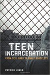 Teen Incarceration: From Cell Bars to Ankle Bracelets - Patrick Jones