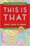 This is that: Travel Guide to Canada - Chris Kelly, Pat Kelly, Peter Oldring