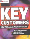 Key Customers: How to Manage Them Profitably - Malcolm McDonald, Beth Rogers