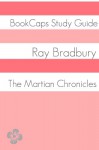 Study Guide: The Martian Chronicles - BookCaps, Golgotha Press
