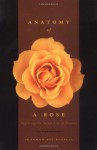 Anatomy Of A Rose: Exploring The Secret Life Of Flowers - Sharman Apt Russell