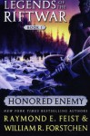 Honored Enemy (Legends of the Riftwar #1) - William R. Forstchen, Raymond E. Feist