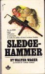 Sledgehammer - Walter Wager