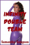 INFINITY DOUBLE TEAM (A Rough Sex Cosplay MFM Erotica Story) (Kinky Cosplay Sex) - Samantha Sampson