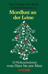 Mordlust an der Leine: 12 Weihnachtskrimis vom Harz bis ans Meer (KNAUR eRIGINALS) - Sven Koch, Cornelia Kuhnert, Nina George, Richard Birkefeld