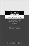 Radical For Capitalism - William Thomas