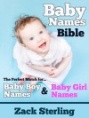 Baby Names Bible - The Perfect Match for Baby Boy Names and Baby Girl Names - Zack Sterling