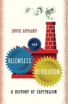 The Relentless Revolution: A History of Capitalism - Joyce Appleby