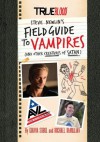 True Blood: A Field Guide to Vampires: (And Other Creatures of Satan) - Gianna Sobol, Michael McMillian