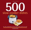 500 Slow-Cooker Dishes (500 Cooking (Sellers)) (500 Series Cookbooks) - Carol Beckerman
