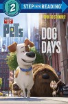 Dog Days (The Secret Life of Pets) (Step into Reading) - Andrea Posner-Sanchez, Random House