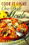 Cook It Light One-Dish Meals - Jeanne Jones