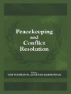Peacekeeping and Conflict Resolution (Cass Series on Peacekeeping) - Oliver Ramsbotham, Tom Woodhouse