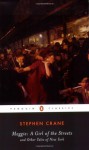 Maggie: A Girl of the Streets: and Other Tales of New York (Penguin Classics) - Stephen Crane, Larzer Ziff