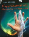 Experiments with Electricity and Magnetism - Chris Woodford