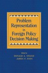 Problem Representation in Foreign Policy Decision Making - Donald A. Sylvan, James F. Voss