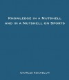 Knowledge in a Nutshell and Knowledge in a Nutshell on Sports - Charles Reichblum, Dan Cashman