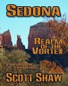Sedona Realm of the Vortex - Scott Shaw