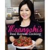 Maangchi's Real Korean Cooking: Authentic Dishes for the Home Cook - Lauren Chattman, Maangchi