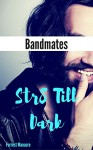 Str8 Till Dark: Bandmates - Forrest Manacre