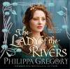 The Lady Of The Rivers - Philippa Gregory, Tracy-Ann Oberman