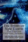 The Story of New Earth - Michelle Murrain