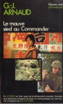 Le Mauve sied au Commander : Roman d'espionnage (Espionnage) - Georges-Jean Arnaud