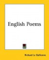 English Poems - Richard Le Gallienne