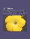 DC Comics: DC Heroes, Esbo O Da DC Comics, Eventos Da DC Comics, Filmes Da DC Comics, Jogos Eletr Nicos Baseados Na DC Comics - Source Wikipedia