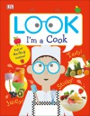 Look I'm a Cook - DK Publishing