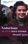 Notorious: The Life of Ingrid Bergman - Donald Spoto