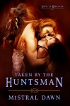 Taken By The Huntsman - Mistral Dawn, Erin Dameron-Hill