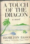 A Touch of the Dragon - Hamilton Basso