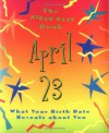 The Birth Date Book April 23: What Your Birthday Reveals about You - Oriental Institute