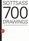 Sottsass: 700 Drawings - Ettore Sottsass, Hans Hollein, Milco Carboni