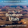 Red Rocks, Arches & Canyons - The Best of Southern Utah: A Photographic Tour (Hit the Road with John Glass Book 2) - John Glass, John Glass, Jean Dale Glass