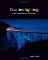 Creative Lighting: Digital Photography Tips and Techniques - Harold Davis