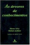 Árvores de Conhecimentos - Pierre Lévy, Michel Authier